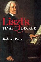 Eastman Studies in Music 112 - Liszt's Final Decade