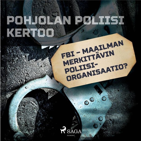 FBI – maailman merkittävin poliisiorganisaatio? - cover