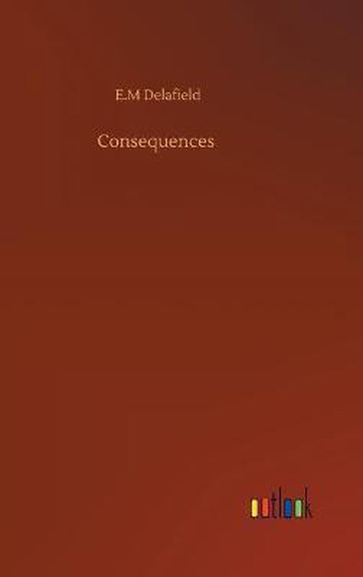 Consequences, E M Delafield | 9783752380989 | Boeken | bol