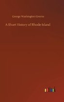 A Short History of Rhode Island