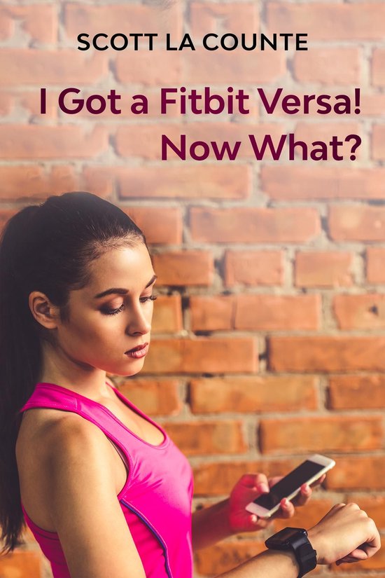 You Got a Fitbit Versa! Now What? - cover