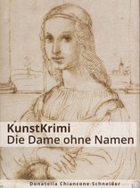 KunstKrimis: ungelöste Fälle der Kunstgeschichte 3 - KunstKrimi: Die Dame ohne Namen