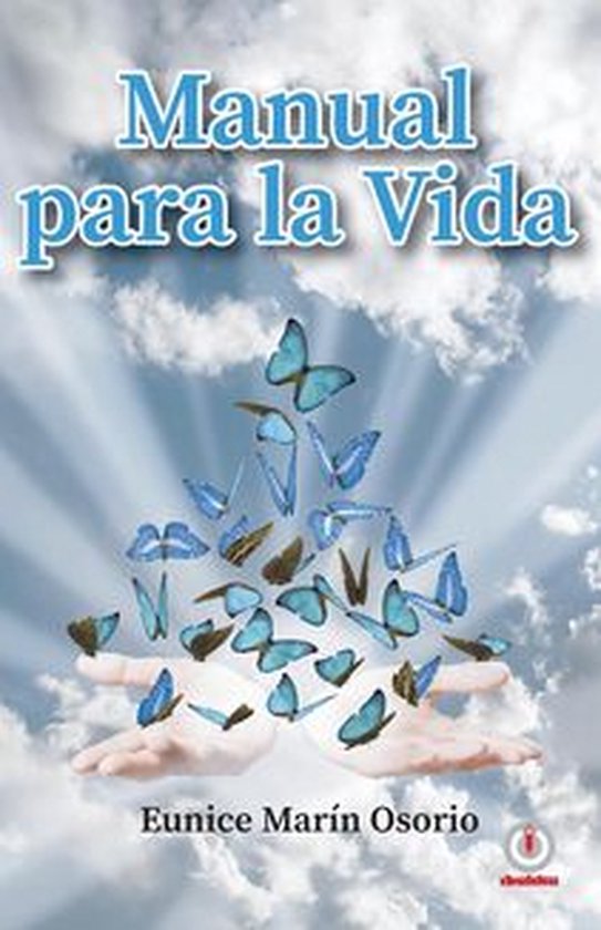 Manual para la vida (ebook), Eunice Marin Osorio 9781640862920 Boeken