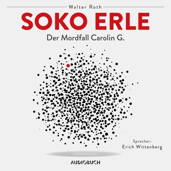 Soko Erle - Der Mordfall Carolin G. (ungekürzt) - cover