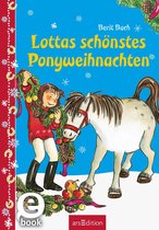Lotta und Knuffel - Lottas schönstes Ponyweihnachten (Lotta und Knuffel)