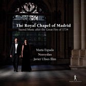 María Espada, Nereydas, Javier Ulises Illán - The Royal Chapel Of Madrid. Sacred Music After The Great Fire Of 1734 (CD)
