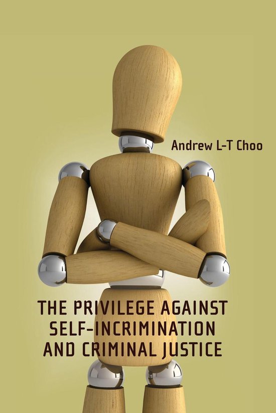 The Privilege Against Self-Incrimination and Criminal Justic ... - cover
