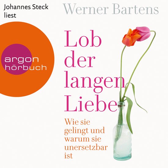 Lob der langen Liebe - Wie sie gelingt und warum sie unerset ... - cover