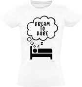 Dream to dare Dames t-shirt | durven | dromen | bereiken | grappig | cadeau | Wit