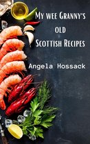 My Wee Granny's Scottish Recipes 1 - My Wee Granny's Old Scottish Recipes