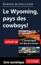 Itinéraire de rêve à moto - Le Wyoming, pays des cowboys !