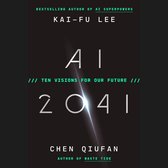 Boek kaft met de titel "AI 2041" en "Ten Visions for Our Future" door Kai-Fu Lee en Chen Qiufan.