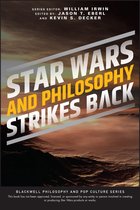 The Blackwell Philosophy and Pop Culture Series - Star Wars and Philosophy Strikes Back