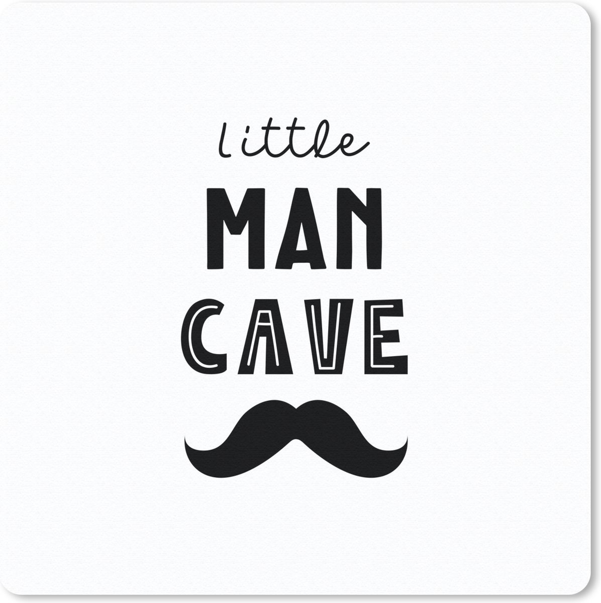 Muismat 30x30 cm - Mousepad Quotes - Little man cave - Spreuken - Jongens - Kind - Muismatten