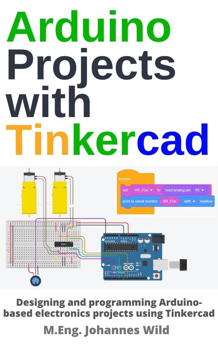 Arduino Projects with Tinkercad (ebook), M.Eng. Johannes Wild |  9783987420368 | Boeken | bol