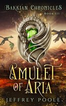 Bakkian Chronicles - Amulet of Aria