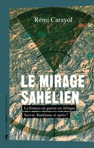 Cahiers libres - Le mirage sahélien - La France en guerre en Afrique. Serval, Barkhane et après ?