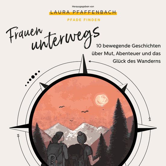 Frauen unterwegs 10 bewegende Geschichten über Mut, Abenteu ... - cover