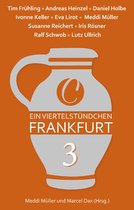 Ein Viertelstündchen Frankfurt 3 - Ein Viertelstündchen Frankfurt – Band 3