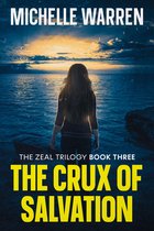 The Zeal Trilogy - The Crux of Salvation