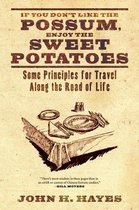 If You Don't Like the Possum, Enjoy the Sweet Potatoes