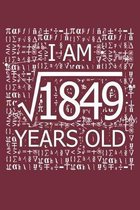 I Am 1849 Years Old: I Am Square Root of 1849 43 Years Old Math Line Notebook