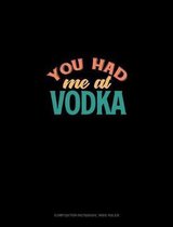 You Had Me At Vodka