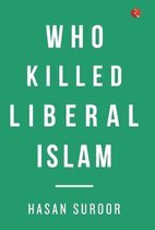 Who Killed Liberal Islam?