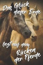 Das Gluck dieser Erde liegt auf dem Rucken der Pferde