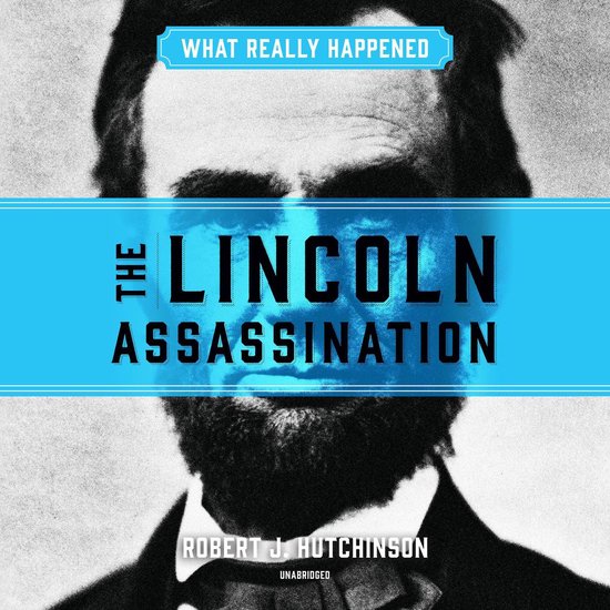 What Really Happened: The Lincoln Assassination - cover
