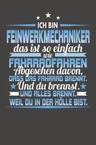 Ich Bin Feinwerkmechaniker Das Ist So Einfach Wie Fahrradfahren. Abgesehen Davon, Dass Das Fahrrad brennt. Und Du Brennst. Und Alles Brennt. Weil Du In Der Hoelle Bist.