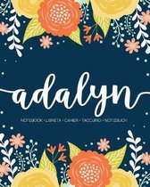 Adalyn: Notebook - Libreta - Cahier - Taccuino - Notizbuch: 110 pages paginas seiten pagine: Modern Florals First Name Noteboo