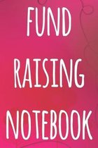 Fund Raising Notebook: The perfect way to record how much you have riased for charity - ideal gift for anyone who raises or wants to raise mo