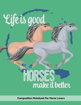 Life Is Good Horses Make It Better