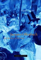 Jacques Offenbach & The Paris Of His Tim
