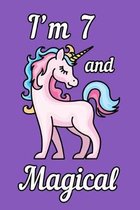 I'm 7 and Magical: Unicorn Birthday Gift for Girls Happy 7th Birthday 7 Years Old