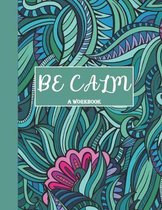 Be Calm Workbook