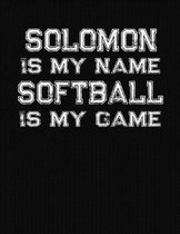 Solomon Is My Name Softball Is My Game