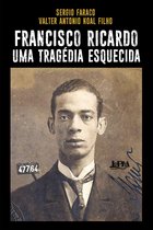 Francisco Ricardo: uma tragédia esquecida