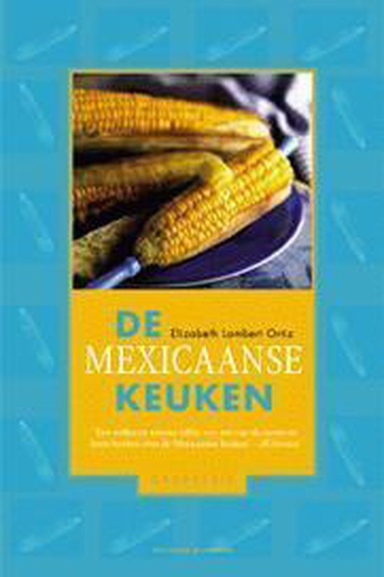Cover van het boek 'De Mexicaanse keuken' van E. Lambert Ortiz en Elisabeth Lambert Ortiz