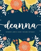 Deanna: Notebook - Libreta - Cahier - Taccuino - Notizbuch: 110 pages paginas seiten pagine: Modern Florals First Name Noteboo
