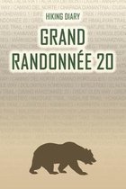 Hiking Diary Grand Randonnée 20: Hiking Diary: Grand Randonnée 20. A logbook with ready-made pages and plenty of space for your travel memories. For a