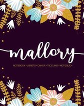 Mallory: Notebook - Libreta - Cahier - Taccuino - Notizbuch: 110 pages paginas seiten pagine: Modern Florals First Name Noteboo
