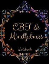 CBT and Mindfulness Notebook: Ideal and Perfect Gift CBT and Mindfulness- Best gift for Kids, You, Parents, Wife, Husband, Boyfriend, Girlfriend- Gi