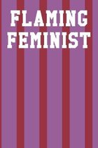 Flaming Feminist: College Ruled Notebook 6''x9'' 120 Pages
