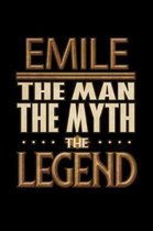 Emile The Man The Myth The Legend: Emile Journal 6x9 Notebook Personalized Gift For Male Called Emile The Man The Myth The Legend