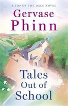 Tales Out of School Book 2 in the delightful new Top of the Dale series by bestselling author Gervase Phinn