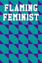 Flaming Feminist: College Ruled Notebook 6''x9'' 120 Pages