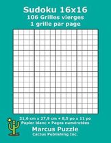 Sudoku 16x16 - 106 Grilles vierges: 1 grille par page; 21,6 cm x 27,9 cm; 8,5 po x 11 po; papier blanc; num�ros de page; Number Place; Su Doku; Nanpur