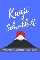 Kanji Schreibheft Japanisch Schreiben zum Üben: Japanische Kalligrafie Schreibheft für Kanji - Japanpapier A5 zum Üben von Japanische Schriftzeichen